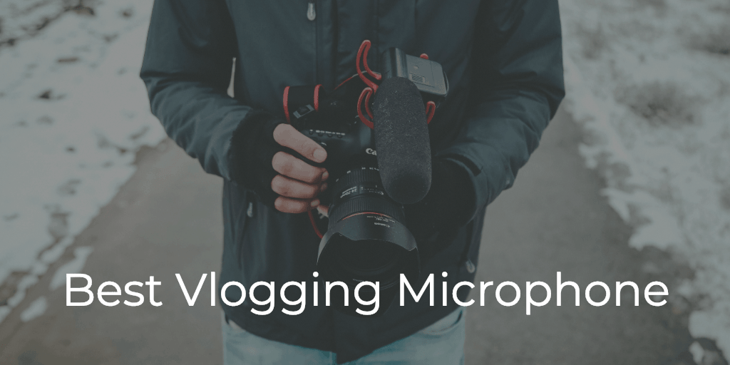 Best Vlogging Microphone For Youtube 2019 Vloggingpro - 